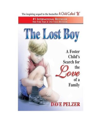 The Lost Boy: A Foster Child's Search for the Love of a Family: A Foster Child's