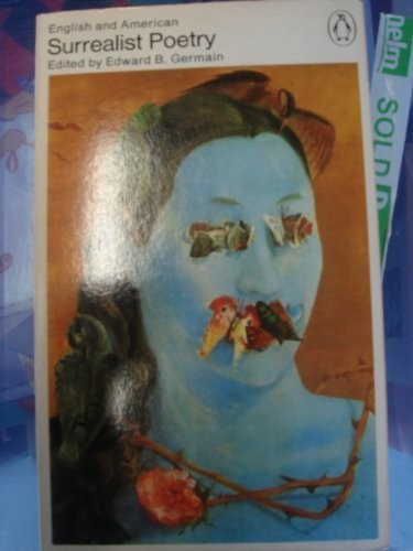 ENGLISCHE UND AMERIKANISCHE SURREALISTISCHE POESIE (DIE PINGUIN-DICHTER) von Edward B. Germain