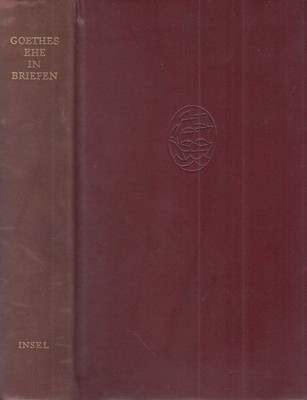 Buch: Goethes Ehe in Briefen, Gräf, Hans Gerhard. 1972, Insel Verlag