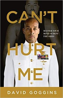 Can't Hurt Me : Master Your Mind and Defy the Odds Hardcover Davi
