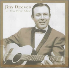 Jim Reeves, If You Were Mine, NEW CD 17 Best of Tracks Greatest, Country Classic