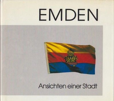 Emden. Ansichten einer Stadt. Helmut Eichhorn und Axel Biermann: