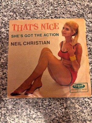NEIL CHRISTIAN - THATS NICE - SHE´S GOT THE ACTION 7 SINGLE VINYL SCHALLPLATTE