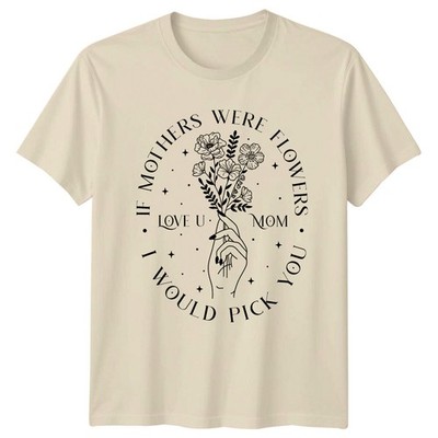 Love U Mom Floral Hand If Mothers Were Flowers T-Shirt