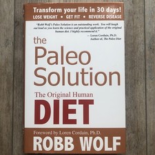 The Paleo Solution: The Original Human Diet - Hardcover By Robb Wolf - GOOD