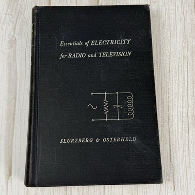Essentials of Electricity for Radio & Television: Slurzberg & Osterheld 1950 HB