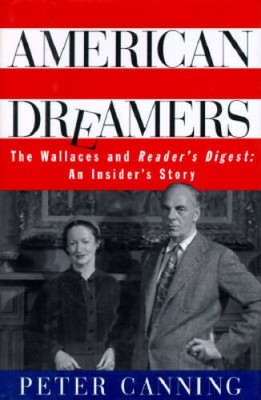 AMERICAN DREAMERS: The Wallaces and The Readers Digest: An Insider - GOOD