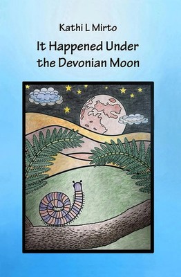 It Happened Under the Devonian Moon Kathi L Mirto Taschenbuch Englisch 2025