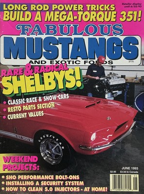 Fabulous Mustangs & Exotic Fords Magazine June 1993 Rare & Radical Shelbys