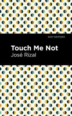 Jose Rizal Touch Me Not (Hardback) Mint Editions
