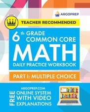 Math Workbook, Grade 6: Common Core Math Multiple Choice  Video Explanation