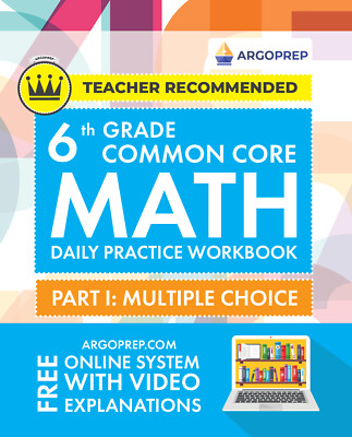 Math Workbook, Grade 6: Common Core Math Multiple Choice + Video Explanation
