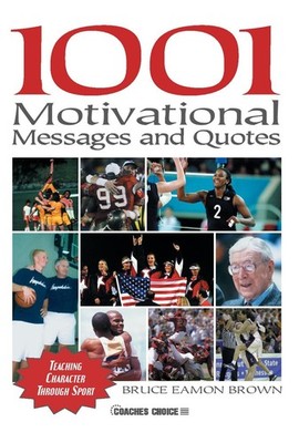 1001 Motivational Messages and Quotes for Athletes and Coaches by Brown