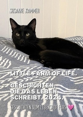 Little Farm of Life. Geschichten, die das Leben schreibt. 2024. Susanne Kammer