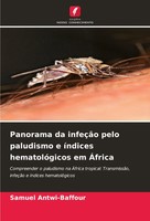 Samuel Antwi-Baffour | Panorama Da InfeçãO Pelo Paludismo E íNdices...