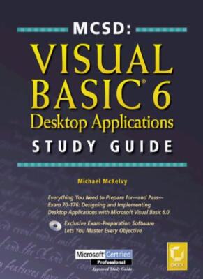 MCSD: Visual Basic 6 Desktop Applications Study Guide By Michael