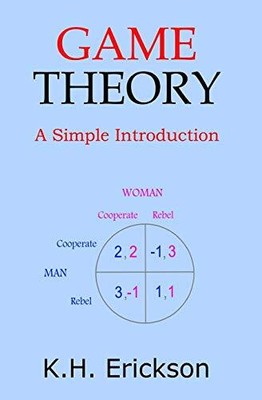 Game Theory: A Simple Introduction, Erickson, K. H.