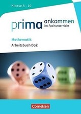 Prima ankommen / Mathematik: Klasse 8-10 - Ar...