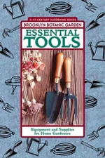 Essential Tools : Equipment and Supplies for Home Gardeners Paper