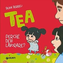Perché devi lavorare? Tea von Serreli, Silvia | Buch | Zustand sehr gut