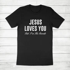 Jesus Loves You But I'm His Favorite Funny Christian Catholic Unisex Tee T-Shirt