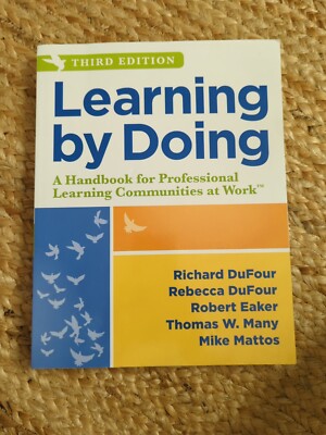 Learning by Doing : A Handbook for Professional Learning Communities at Work,...