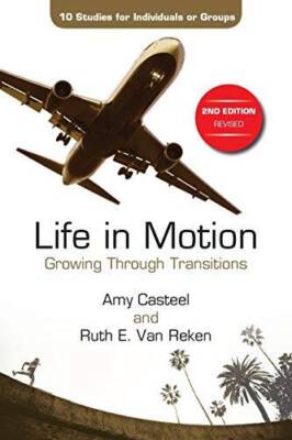 Life in Motion: Growing Through Transitions - Paperback By Casteel, Amy - GOOD