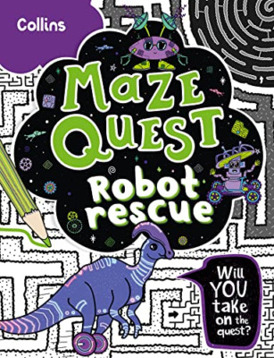 Robot Rescue: Solve 50 mazes in this adventure story fo - Paperback NEW Hunt, Ki