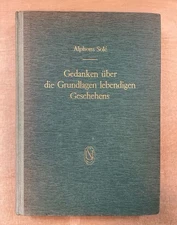 Gedanken über die Grundlagen lebendigen Geschehens. Solé, Alphons: