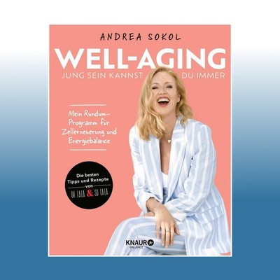 Well-Aging - jung sein kannst du immer | Andrea Sokol | Ungelesen
