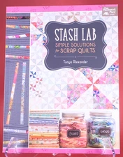 Stash Lab Tonya Alexander Simple Solutions for Scrap Quilts PB 2015 Book