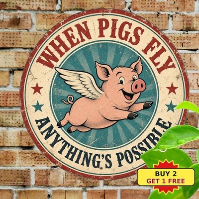 When Pigs Fly Flying Pig Distressed Americana Badge Round Metal Sign 8x8