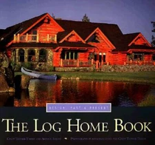 The Log Home Book: Design, Past & Present - Paperback - VERY GOOD