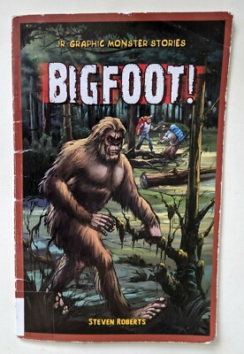 Bigfoot! Jr. Graphic Monster Stories by Steven Roberts Paperback First Edition