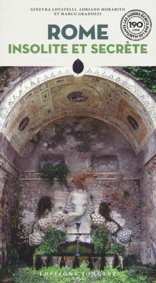 ROME INSOLITE ET SECRETE. NUOVA EDIZ LOVATELLI GINEVRA, MORABITO AD