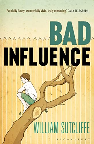 Bad Influence,William Sutcliffe- 9781408836538