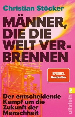 Christian Stöcker / Männer, die die Welt verbrennen /  9783548070407