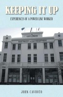 Keeping It Up | Experiences Of A Power Line Worker | John Cavuoto | Taschenbuch