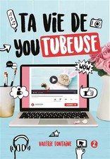 Ta vie de YouTubeuse - Tome 2, Valérie Fontaine
