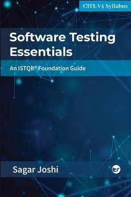 Software Testing Essentials An ISTQB  Foundation Guide Sagar Joshi Taschenbuch