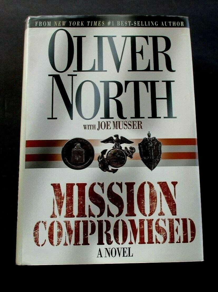 Oliver North Mission Compromised A Novel Signed By Olver North