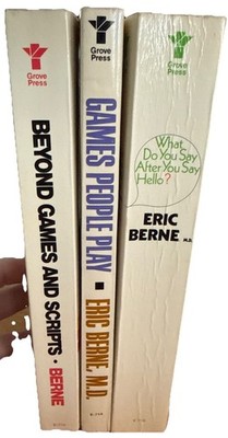 Lot: Eric Berne MD Games People Play + Beyond Games & Scripts + What Do You Say