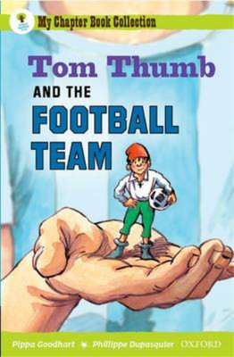 Oxford Reading Tree: All Stars: Pack 2a: Tom Thumb and the Football Team, Goodha