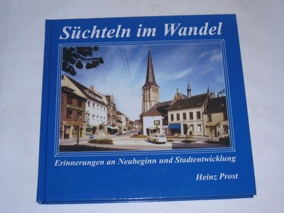 Prost, Heinz: Süchteln im Wandel. Erinnerungen an Neubeginn und Stadtentwicklun