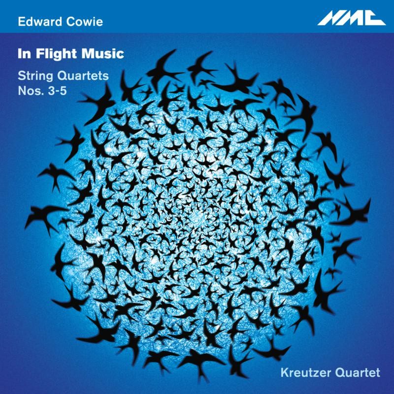 NMCD222 Kreutzer Quartet Edward Cowie: In Flight Music - String Quartets 3-5 CD