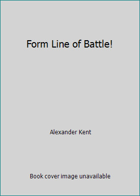 Form Line of Battle! by Alexander Kent