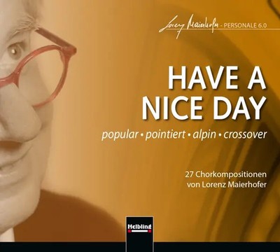 Chorwerke Have A Nice Day | Lorenz Maierhofer | Audio-CD | CD | 2021 | Helbling