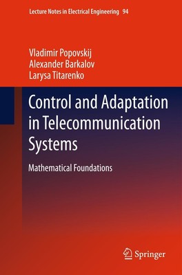 Control and Adaptation in Telecommunication Systems Mathematical Foundations xii