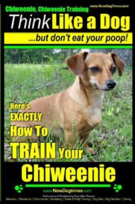 Chiweenie, Chiweenie Training AAA AKC Think Like a Dog...but Don't Eat Your ...