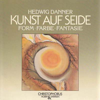 O46- CHRISTOPHORUS DANNER : KUNST AUF SEIDE  FORM FARBE FANTASIE